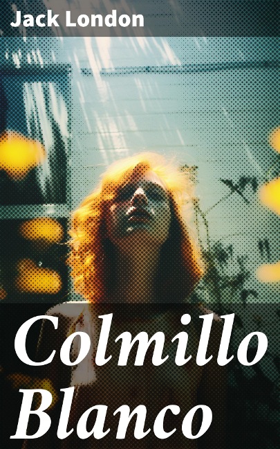 Colmillo Blanco - Jack London