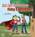 Being a Superhero (Polish English Bilingual Book for Kids) - Liz Shmuilov, Kidkiddos Books