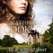Cover-Bild zum Titel 'Als de ochtend gloort' von 'Catherine Cookson'