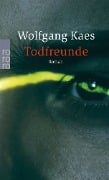 Todfreunde - Wolfgang Kaes