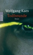 Cover-Bild zum Titel 'Todfreunde' von 'Wolfgang Kaes'