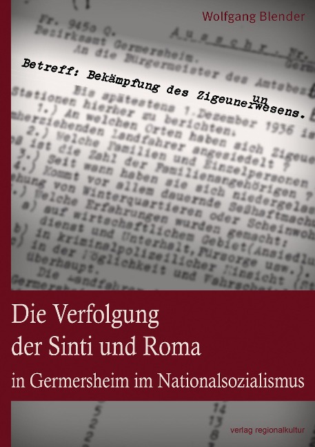 Die Verfolgung der Sinti und Roma in Germersheim im Nationalsozialismus - Wolfgang Blender