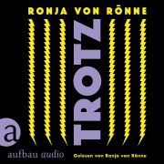 Cover-Bild zum Titel 'Trotz' von 'Ronja von Rönne'