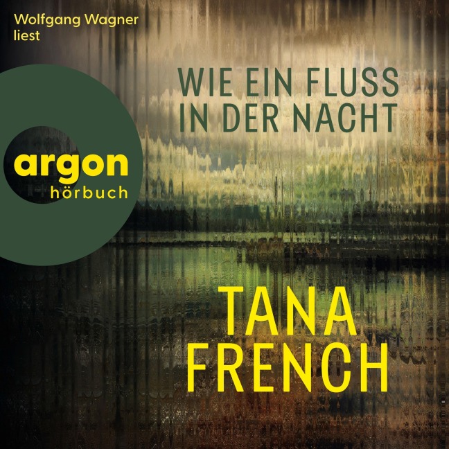 Wie ein Fluss in der Nacht - Tana French