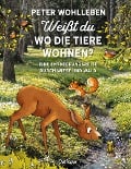 Cover-Bild zum Titel 'Weißt du, wo die Tiere wohnen?' von 'Peter Wohlleben'