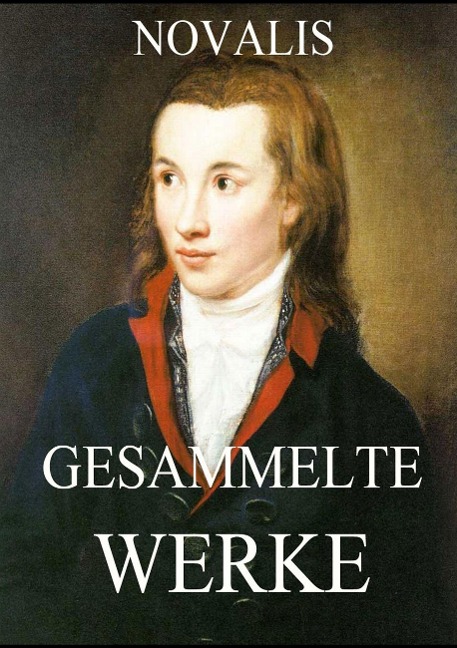 Gesammelte Werke - Novalisl