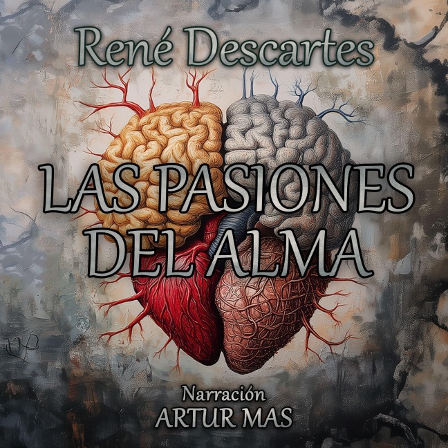 Las Pasiones del Alma - René Descartes