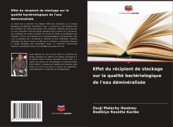 Cover-Bild zum Titel 'Effet du récipient de stockage sur la qualité bactériologique de l'eau déminéralisée' von 'Osuji Malachy Ikeokwu, Dadikiye Rosetta Karibo'