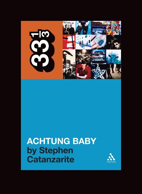 U2's Achtung Baby - Stephen Catanzarite