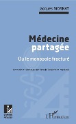 Cover-Bild zum Titel 'Médecine partagée' von 'Jacques Mornat'