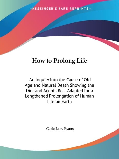 How to Prolong Life - C. De Lacy Evans