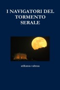 Cover-Bild zum Titel 'I NAVIGATORI DEL TORMENTO SERALE' von 'Stilianos Valmas'