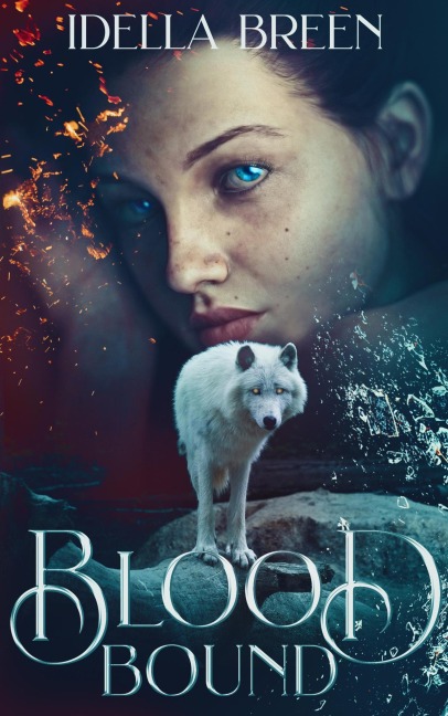 Blood Bound (Fire & Ice, #1) - Idella Breen