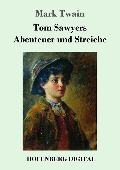 Tom Sawyers Abenteuer und Streiche - Mark Twain