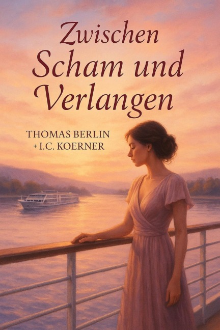 Zwischen Scham und Verlangen - Thomas Berlin, I. C. Körner