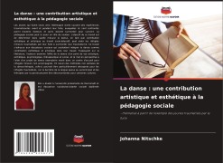 Cover-Bild zum Titel 'La danse : une contribution artistique et esthétique à la pédagogie sociale' von 'Johanna Nitschke'