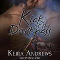 Kick at the Darkness Lib/E - Keira Andrews