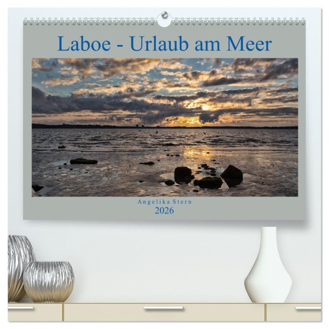 Laboe - Urlaub am Meer (hochwertiger Premium Wandkalender 2026 DIN A2 quer), Kunstdruck in Hochglanz - Angelika Stern