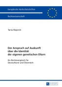 Cover-Bild zum Titel 'Der Anspruch auf Auskunft über die Identität der eigenen genetischen Eltern' von 'Tania Majercik'