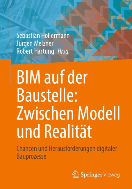 BIM auf der Baustelle: Zwischen Modell und Realität - 