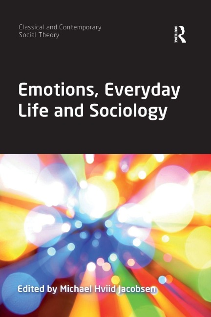 Emotions, Everyday Life and Sociology - 
