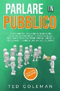 Cover-Bild zum Titel 'Parlare in pubblico' von 'Ted Goleman'