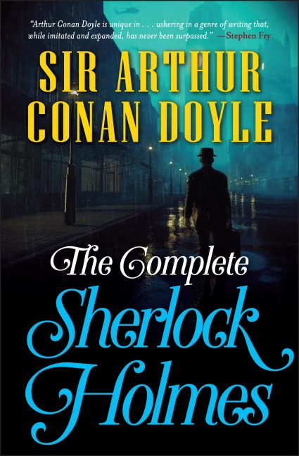 The Complete Sherlock Holmes - Arthur Conan Doyle