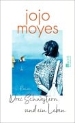 Cover-Bild zum Titel 'Drei Schwestern und ein Leben' von 'Jojo Moyes'