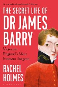 Cover-Bild zum Titel 'The Secret Life of Dr James Barry' von 'Rachel Holmes'