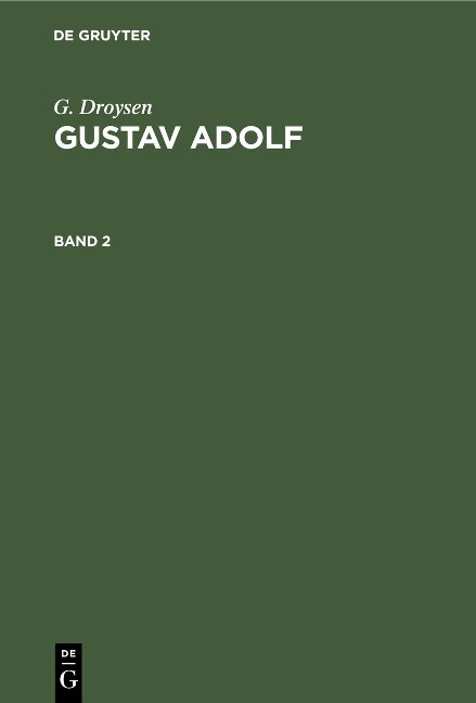 G. Droysen: Gustav Adolf. Band 2 - G. Droysen