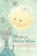 Cover-Bild zum Titel 'Music for Mister Moon' von 'Philip C Stead'