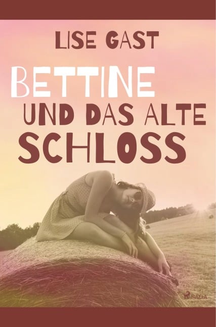 Bettine und das alte Schloss - Lise Gast