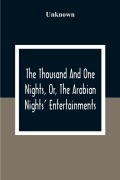 Cover-Bild zum Titel 'The Thousand And One Nights, Or, The Arabian Nights' Entertainments' von 'Unknown'