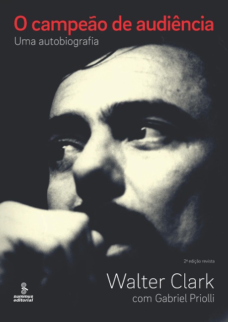 O campeão de audiência - Walter Clark, Gabriel Priolli