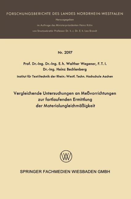 Vergleichende Untersuchungen an Meßvorrichtungen zur fortlaufenden Ermittlung der Materialungleichmäßigkeit - Heinz Bechlenberg, Walter Wegener