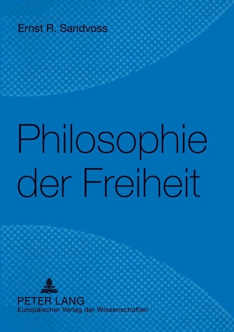 Philosophie der Freiheit - Ernst Sandvoss