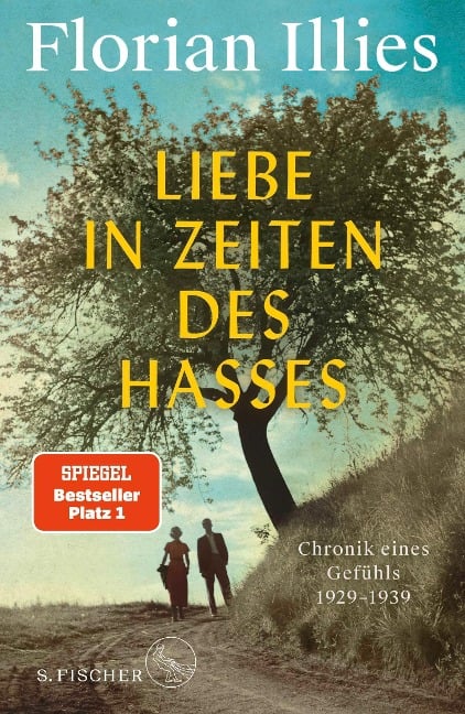 Liebe in Zeiten des Hasses - Florian Illies