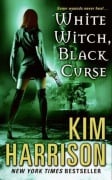 Cover-Bild zum Titel 'White Witch, Black Curse' von 'Kim Harrison'