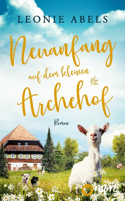 Neuanfang auf dem kleinen Archehof - Leonie Abels