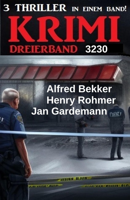Krimi Dreierband 3230 - Alfred Bekker, Henry Rohmer, Jan Gardemann