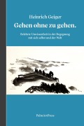 Cover-Bild zum Titel 'Gehen ohne zu gehen' von 'Heinrich Geiger'