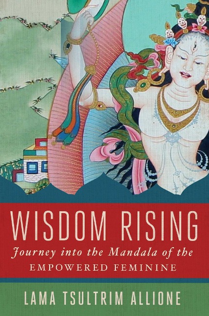 Wisdom Rising - Lama Tsultrim Allione