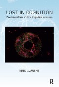 Cover-Bild zum Titel 'Lost in Cognition' von 'Eric Laurent'