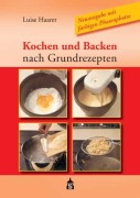 Cover-Bild zum Titel 'Kochen und Backen nach Grundrezepten' von 'Luise Haarer'