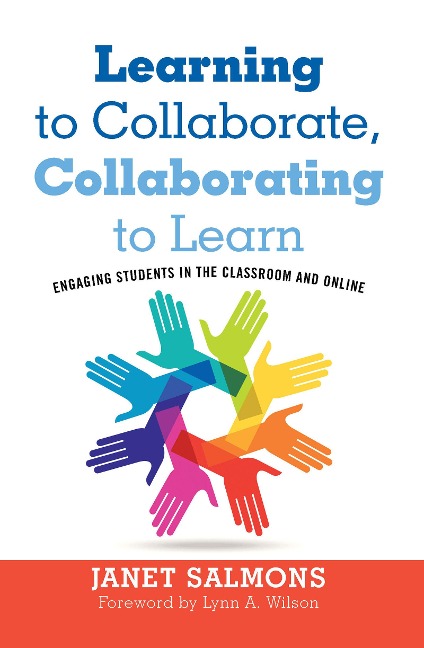 Learning to Collaborate, Collaborating to Learn - Janet Salmons