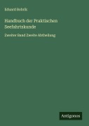 Handbuch der Praktischen Seefahrtskunde - Eduard Bobrik