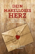 Cover-Bild zum Titel 'Dein makelloses Herz' von 'Tim Chalas, Andrew Farley'