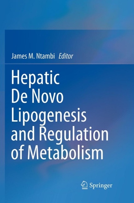 Hepatic De Novo Lipogenesis and Regulation of Metabolism - 