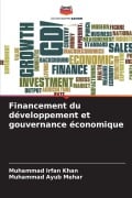 Cover-Bild zum Titel 'Financement du développement et gouvernance économique' von 'Muhammad Irfan Khan, Muhammad Ayub Mehar'