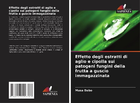 Effetto degli estratti di aglio e cipolla sui patogeni fungini della frutta a guscio immagazzinata - Musa Dabo